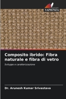 Composito ibrido: Fibra naturale e fibra di vetro: Sviluppo e caratterizzazione 620632382X Book Cover
