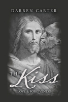 The Kiss: Love & Forgiveness 198459348X Book Cover