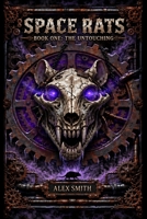 Space Rats - Book One: The Untouching B0HK2PSX9L Book Cover