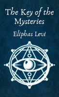 La Clef des Grands Mystères 1614273944 Book Cover