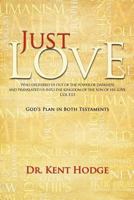 Just Love: God's Plan in Both Testaments 1468508962 Book Cover