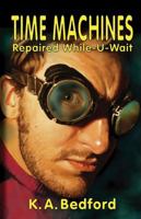Time Machines Repaired While-U-Wait 1894063422 Book Cover