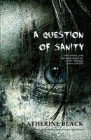A Question of Sanity 1530880416 Book Cover