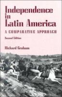 Independence In Latin America: A Comparative Approach 0070240086 Book Cover