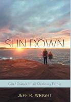 Sun Down: Grief Diaries of an Ordinary Father 1525546279 Book Cover