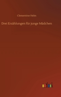 Drei Erzählungen für junge Mädchen 3752352795 Book Cover