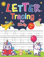 Letter Tracing For Kids Ages 3+: Tracing Book for Preschoolers: Preschool Alphabet Tracing And Practice Workbook: Activity Book for Pre K, Kindergarten and Kids Ages 3-5 B09CRNTY7P Book Cover