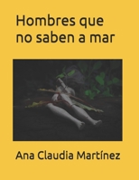 Hombres que no saben a mar B087366H94 Book Cover