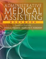 Workbook for French/Fordney's Administrative Medical Assisting, 7th 1133278574 Book Cover