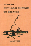Tamped, But Loose Enough to Breathe 1942280610 Book Cover