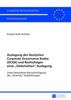 Auslegung Des Deutschen Corporate Governance Kodex (Dcgk) Und Rechtsfolgen Einer Fehlerhaften Auslegung: Unter Besonderer Beruecksichtigung Der Diversity-Empfehlungen 3631638205 Book Cover