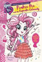 My Little Pony: Equestria Girls: Canterlot High Stories: Pinkie Pie and the Cupcake Calamity 0316413429 Book Cover