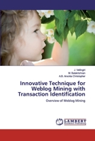 Innovative Technique for Weblog Mining with Transaction Identification 6200476365 Book Cover