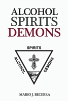 Alcohol Spirits Demons B0CRGMHG2Z Book Cover