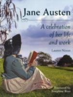 Jane Austen A Celebration of her Life and Work 1849310246 Book Cover