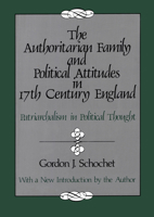 The Authoritarian Family and Political Attitudes in 17th Century England: Patriarchialism in Political Thought 0887386954 Book Cover