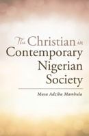 The Christian in Contemporary Nigerian Society 1512764698 Book Cover