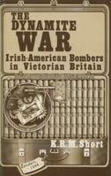THE DYNAMITE WAR: Irish-American Bombers in Victorian Britain 0717109003 Book Cover