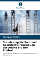 Soziale Ungleichheit und Geschlecht. Frauen von der Antike bis zum Kontext 6207332199 Book Cover