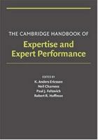 The Cambridge Handbook of Expertise and Expert Performance 0521600812 Book Cover