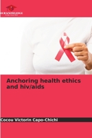 Anchoring health ethics and hiv/aids 6205889676 Book Cover