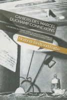 CAHIERS DES MARCEL DUCHAMP CONNEXIONS: I LES MOTIFS DU GRAND VERRE DE MARCEL DUCHAMP: ET LES COURTS-MÉTRAGES D'AVANT-GARDE (French Edition) B084DG2B5F Book Cover