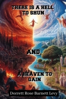 There Is A Hell To Shun & A Heaven To Gain B0DT9XMZRC Book Cover