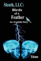 Sleuth, LLC: Birds of a Feather: An Avpndale Story 1540519406 Book Cover