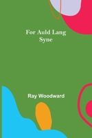 For Auld Lang Syne 9356084165 Book Cover