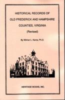Historical Records of Old Frederick & Hampshire Counties, Va. 1556135920 Book Cover