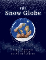 The Snow Globe: Seeing the World From God's Perspective 1736073354 Book Cover