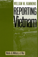 Reporting Vietnam: Media and Military at War 0700609113 Book Cover