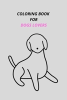 Coloring Book for Dogs Lovers.: 15.24 x 22.86 cm (6 x 9 in) .35 PAGE. B08TMV5M7Y Book Cover