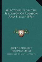 Selections from the Spectator of Addison and Steele (1896) 1120702712 Book Cover