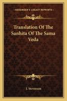 Translation of the Sanhita of the Sama Veda 1428647244 Book Cover