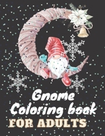Gnome Coloring book for adults: amazing cute kawaii Coloring pages of funny and beautiful gnomes gift for adults super fun with magical best gift for gnomies lovers B08S2LP47M Book Cover