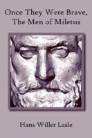Once They Were Brave, The Men of Miletus 1420891243 Book Cover