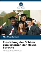 Einstellung der Schüler zum Erlernen der Hausa-Sprache (German Edition) 6207943783 Book Cover
