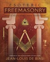 Esoteric Freemasonry: Rituals & Practices for a Deeper Understanding 073874848X Book Cover