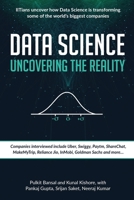 Data Science Uncovering the Reality: IITians uncover how Data Science is transforming some of the world's biggest companies 1645879097 Book Cover