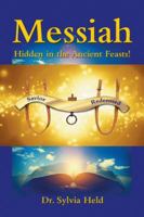 Messiah: Hidden in the Ancient Feasts! 1973606690 Book Cover