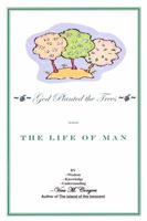 God Planted the Tree: The Life of Man 1434907686 Book Cover