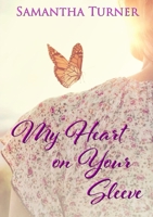 My Heart On Your Sleeve 1915889472 Book Cover