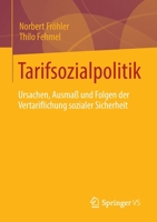 Tarifsozialpolitik: Ursachen, Ausmaß und Folgen der Vertariflichung sozialer Sicherheit 3658348054 Book Cover