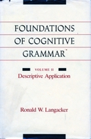 Foundations of Cognitive Grammar: Volume II: Descriptive Application 0804738521 Book Cover