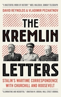 The Kremlin Letters: Stalin’s Wartime Correspondence with Churchill and Roosevelt 0300247656 Book Cover