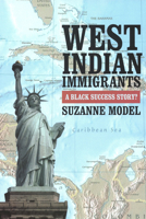 West Indian Immigrants: A Black Success Story? 0871546310 Book Cover