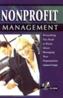 Nonprofit Management: Everything You Need to Know About Managing Your Organization Explained Simply -- With Companion CD-ROM 1601382464 Book Cover