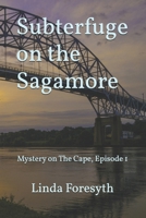 Subterfuge on the Sagamore: Mystery on The Cape, Episode 1 B0F84LD5D5 Book Cover
