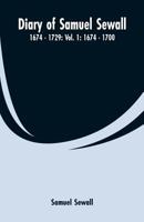 Diary of Samuel Sewall. 1674-1729. v. 1 [-3] Volume 1 1021471860 Book Cover